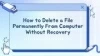 How to Permanently Delete Files from Your Computer | Secure & Unrecoverable