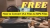 How to Convert VLC Files to MP4 Files | Free and Effective Ways